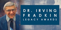 Dr Irving Fradkin Legacy Awards Programs