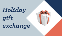 Holiday gift exchange